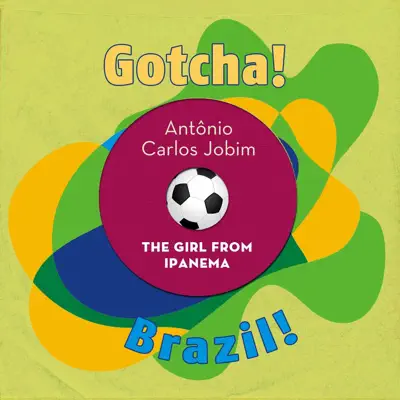 The Girl from Ipanema (Brazil!) - Antônio Carlos Jobim The Girl from Ipanema (Brazil!) - Antônio Carlos Jobim