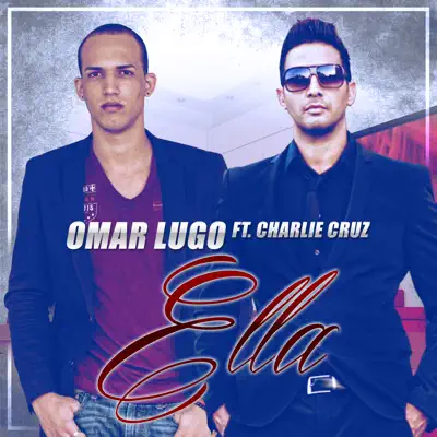 Ella (feat. Charlie Cruz) - Single - Omar Lugo
