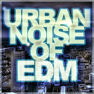 Urban Noise of EDM