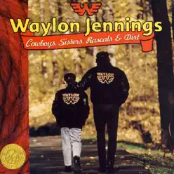 Cowboys, Sisters, Rascals & Dirt - Waylon Jennings