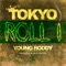 Roll 1 (feat. Young Roddy) - Tokyo lyrics