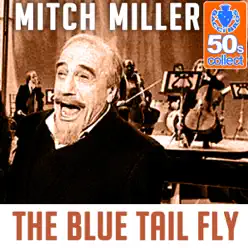 The Blue Tail Fly (Remastered) - Single - Mitch Miller The Blue Tail Fly (Remastered) - Single - Mitch Miller