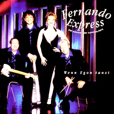 Wenn Egon tanzt - Fernando Express