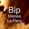 Menea La Pera - BIP lyrics