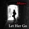 Let Her Go - Alison lyrics