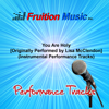 You Are Holy (Medium Key with Background Vocals) [Originally Performed by Lisa McClendon] [Instrumental Track] - Fruition Music Inc.