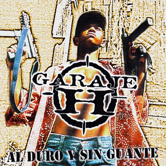 【中古】 Al Duro Y Sin Guante GarajeH Al Duro y Sin Guante - Album by Garaje H - Apple Music