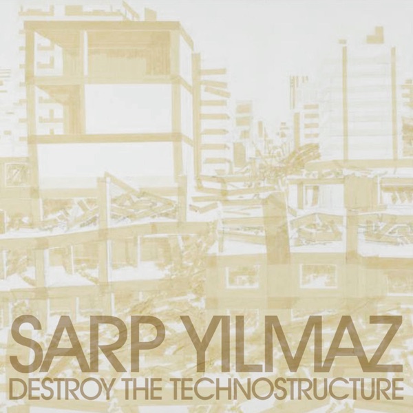 Destroy the Technostructure - EP