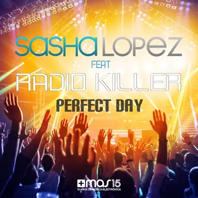Perfect Day (feat. Radio Killer) - Single - Sasha Lopez