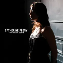 Touch Back Down (Radio Edit) - Single - Catherine Feeny Touch Back Down (Radio Edit) - Single - Catherine Feeny