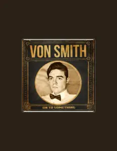 Listen to Von Smith, watch music videos, read bio, see tour dates & more!
