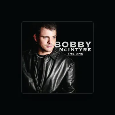 Listen to Bobby McIntyre, watch music videos, read bio, see tour dates & more!