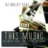 DJ Bullet - This Music (feat. Howard) [Afro Mix]