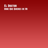 Dime Que Quieres de Mi - Single - El Doctor
