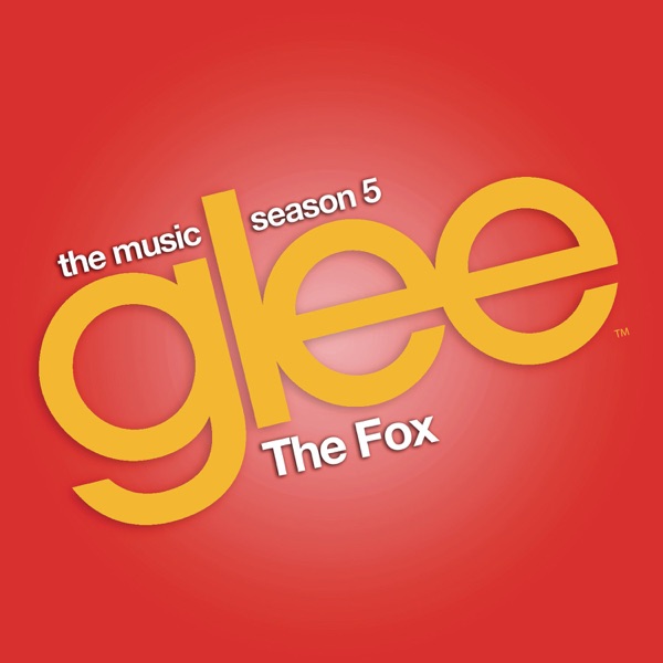 The Fox (Glee Cast Version) [feat. Adam Lambert] - Single - Glee Cast