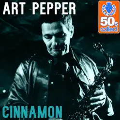 Cinnamon (Remastered) - Single - Art Pepper Cinnamon (Remastered) - Single - Art Pepper