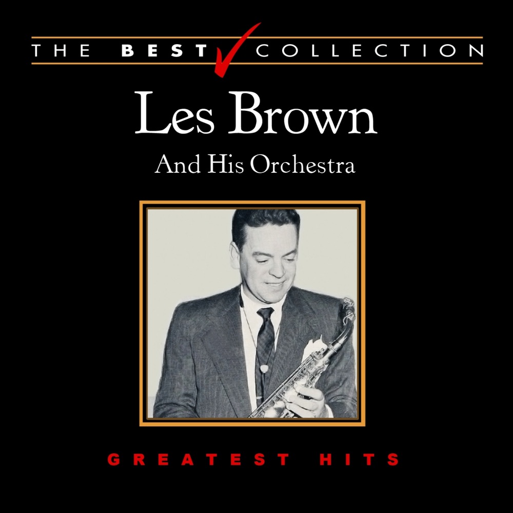 Обложка альбома «The Best Collection: Les Brown and His Orchestra» — Les Brown and His Orchestra