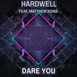 Dare You (Radio Edit) [feat. Matthew Koma] - Single - Hardwell