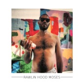 Rawlin Hood Moses - La guerre