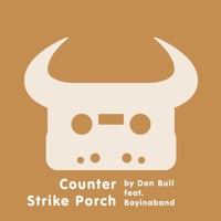 Counter Strike Porch (feat. Boyinaband) - Single - Dan Bull