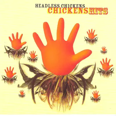 Headless Chickensの「ChickensHits」を聴こう。