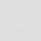 Fade Away - Matthias lyrics
