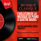 Évolution de la musique de piano à quatre mains (Mono Version) - Victor Bouchard & Renée Morisset