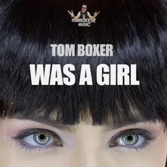 Was A Girl by Tom Boxer song reviws