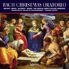 Choir of the Age of Enlightenment Christmas Oratorio, BWV 248, Pt. 1: I. Chorus. Jauchzet, frohlocket, auf, preiset die Tage Bach: Christmas Oratorio, BWV 248