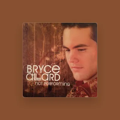 Listen to Bryce Allard, watch music videos, read bio, see tour dates & more!