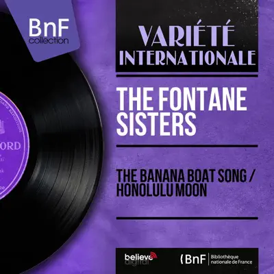The Banana Boat Song / Honolulu Moon (feat. Billy Vaughn Orchestra) [Mono Version] - Single - The Fontane Sisters