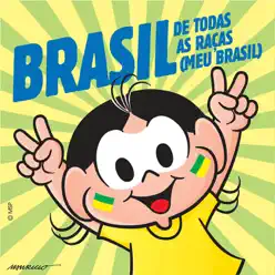 Brasil de Todas as Raças (Meu Brasil) - Single - Turma da Mônica Brasil de Todas as Raças (Meu Brasil) - Single - Turma da Mônica