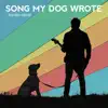 Song My Dog     Wrote