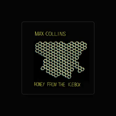 Listen to Max Collins, watch music videos, read bio, see tour dates & more!