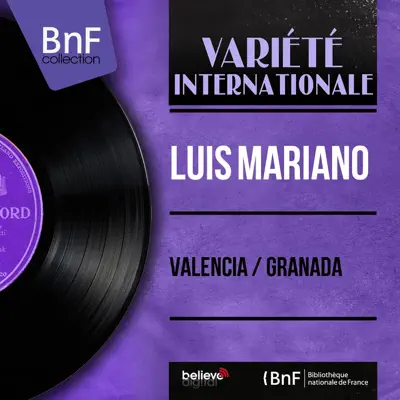 Valencia / Granada (feat. Jacques Henri Rys) [Mono Version] - Single - Luis Mariano