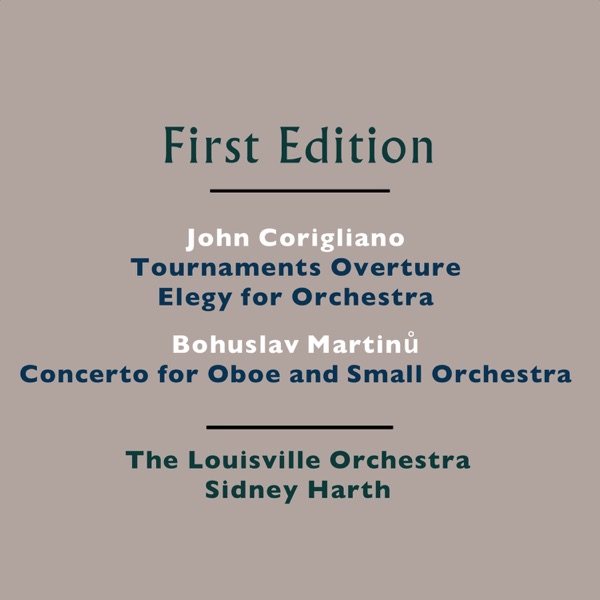 Corigliano: Tournaments Overture, Elegy for Orchestra - Martinů: Concerto for Oboe and Small Orchestra, H. 353