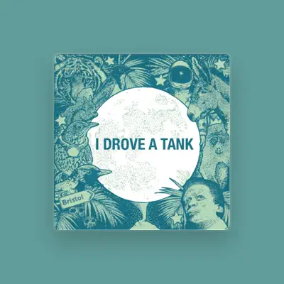 Listen to I Drove a Tank, watch music videos, read bio, see tour dates & more!