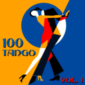 100 Tango, Vol. 1 (100 Original Recordings) [Remastered] - Verschiedene Interpreten