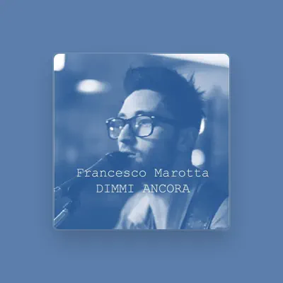 Listen to Francesco Marotta, watch music videos, read bio, see tour dates & more!