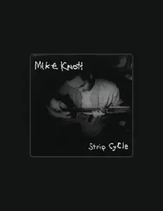 Mike Knottを聴いたり、ミュージックビデオを鑑賞したり、経歴やツアー日程などを確認したりしましょう！