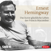 Das kurze glückliche Leben des Francis Macomber - Ernest Hemingway