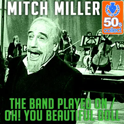 The Band Played On / Oh! You Beautiful Doll (Remastered) - Single - Mitch Miller