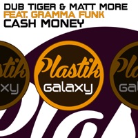 Cash Money (feat. Gramma Funk) - Single - Dub Tiger & Matt More