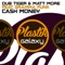 Cash Money (feat. Gramma Funk) - Dub Tiger & Matt More lyrics