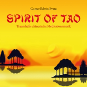 SPIRIT OF TAO : Chinesische Meditationsmusik - Gomer Edwin Evans