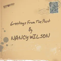 Greetings from the Past - Nancy Wilson