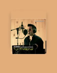 Ouça ตุ้ย ธีรภัทร์ สัจจกุล, assista a videoclipes, leia a biografia, veja as datas das turnês e mais!