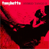 Hybrid Tango II - Tanghetto