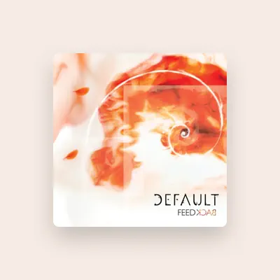 Listen to Default, watch music videos, read bio, see tour dates & more!