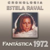 Estela Raval Cronología - Fantástica (1972)